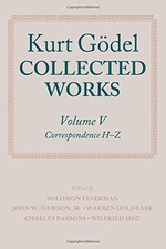 KURT GODEL: COLLECTED WORKS: VOLUME V (VOLUME...