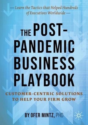 The Post-Pandemic Business Playbook: Customer-Centric Solutions to Help Your Fir