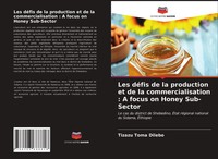 Les DéFis De La Production Et De La Commercialisation : A Focus On Honey...