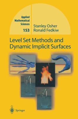 Level Set Methods and Dynamic Implicit Surfaces, Paperback by Osher, Stanley;...