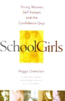 Schoolgirls; Young Women, Self-Esteem, and the Confidence Gap