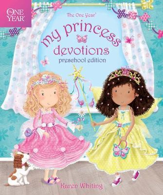 The One Year My Princess Devotions by Whiting, Karen