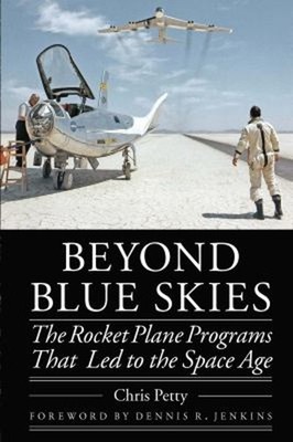Beyond Blue Skies : The Rocket Plane Programs That Led to the Spa