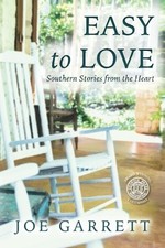 EASY TO LOVE: SOUTHERN STORIES FROM THE HEART By Joe Garrett & Mike Steed *VG+*