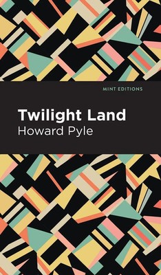 Twilight Land | Howard Pyle | Buch | Mint Editions | Gebunden | Englisch | 2020