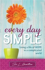 Every Day Simple: Living a Life of Hope in a Complicated World (Paperback or Sof