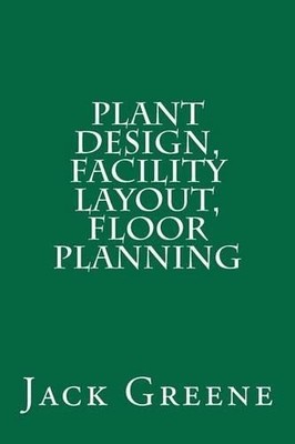 Jack Greene Plant Design, Facility Layout, Floor Planning (Taschenbuch)
