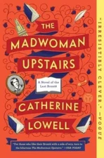 The Madwoman Upstairs: A Novel - Paperback By Lowell, Catherine - GOOD