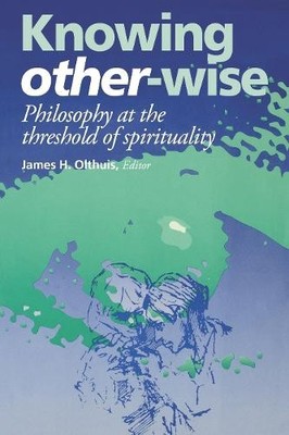 James H. Olthuis Knowing Other-Wise (Taschenbuch) (US IMPORT)
