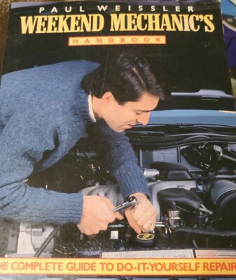 1988 Second Edition Paul Weissler Weekend Mechanics Do It Yourself Repairs