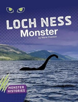 Loch Ness Monster (Monster Histories) Marie Pearson
