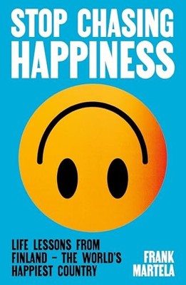 Stop Chasing Happiness: Life Lessons from Finland   The World's Happiest Countr