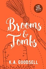Brooms and Tombs: (Bones & Drones Series Book 2: A Pine Gro... by Goodsell, K.A.