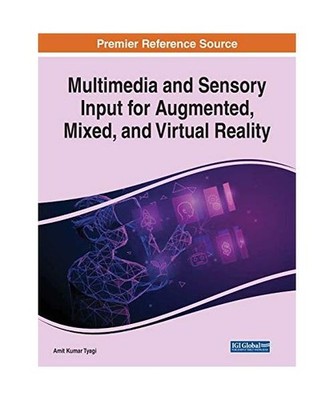 Multimedia and Sensory Input for Augmented, Mixed, and Virtual Reality