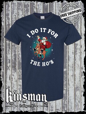 Do It For The Ho's Christmas / Santa Claus X-Mas T-Shirt - Adult Rude Humor -
