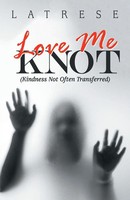 Latrese | Love Me Knot | Taschenbuch | Englisch (2023) | iUniverse