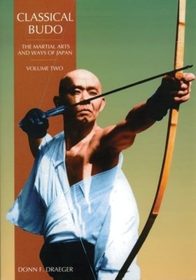 Classical Budo: The Martial Arts and Ways of Japan by Donn F Draeger: Used