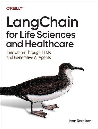 Langchain for Life Science and Healthcare by Ivan Reznikov - 9781098162634