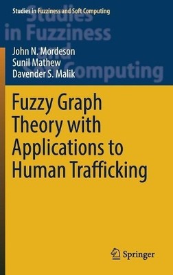 Fuzzy Graph Theorie mit Anwendungen auf Menschenhandel - 9783319764535