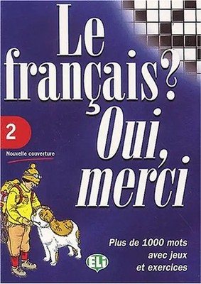 Le Francais? Oui, Merci (Vocabulary Fun and Games Book 2) - Collectif