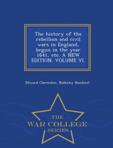 Edward Bulkeley History of the Rebellion and Civil Wars in England, Begun in the Year ...