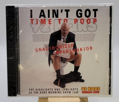 92 KQRS Morning Show - I Ain't Got Time to Poop (New, Sealed CD, 1999)