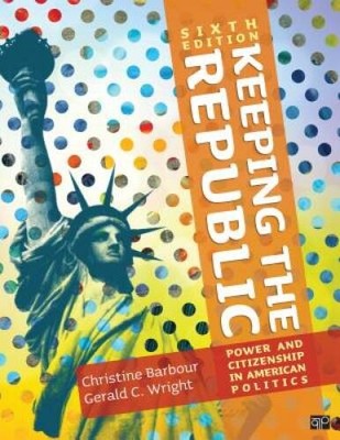 Keeping the Republic: Power and Citizenship in American Politics - GOOD