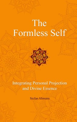 The Formless Self | Integrating Personal Projection and Divine Essence | Ahmann