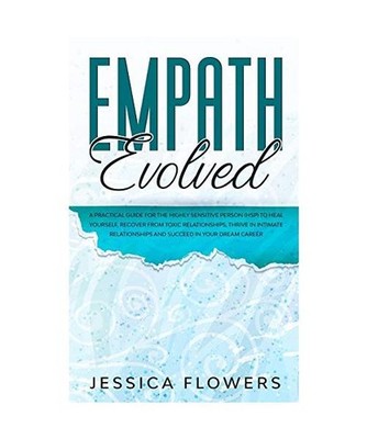 Empath Evolved A Practical Guide for The Highly Sensitive Person [HSP] To Heal Y