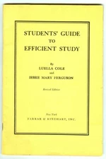 STUDENT's GUIDE to EFFICIENT STUDY by Luella Cole! 1944 Farrar & Rinehart Book!