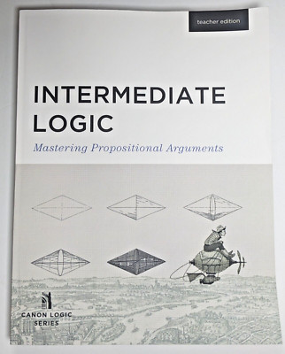 Intermediate Logic: Teachers Guide 3rd Edition (Canon Logic) Paperback