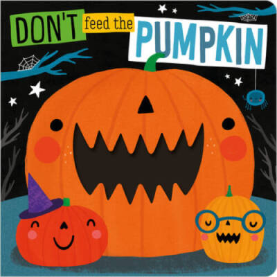 Dont Feed The Pumpkin - Board book By Make Believe Ideas  Ltd - ACCEPTABLE