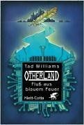 Fluss aus blauem Feuer (Otherland, Band 2)  von Tad Will... | Buch | Zustand gut