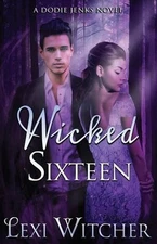 Wicked Sixteen by Lexi Witcher (English) Paperback Book