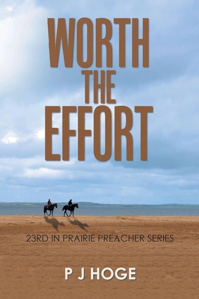 Worth The Effort 23Rd In Prairie Preacher Series P J Hoge Taschenbuch Englisch-image