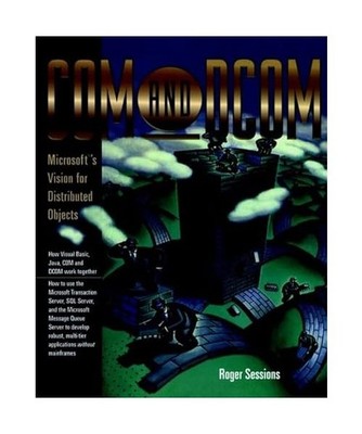 COM and DCOM: Microsoft's Vision for Distributed Objects, Roger Sessions
