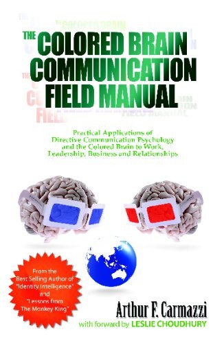 THE COLORED BRAIN COMMUNICATION FIELD MANUAL: PRACTICAL By Arthur ...