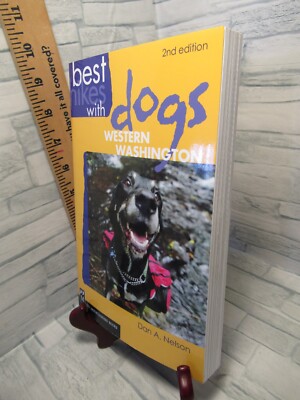 Best Hikes with Dogs Western Washington / 2nd Edition /  By Dan Nelson  /