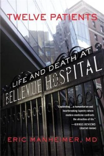 Twelve Patients: Life and Death at Bellevue Hospital (the Inspiration for the - Picture 1 of 2