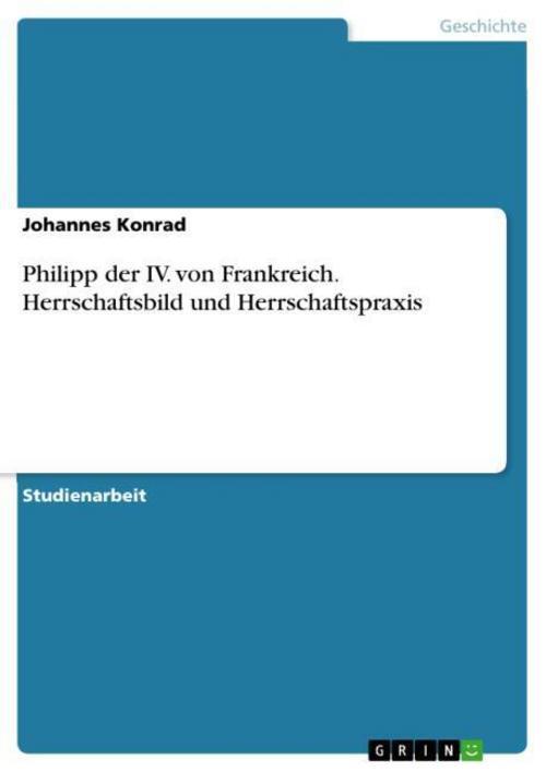 Thumbnail - Philipp Der Iv. Von Frankreich. Herrschaftsbild Und Herrschaftspraxis