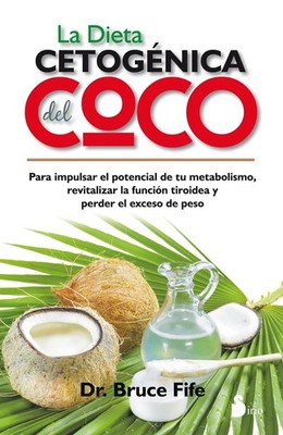 DIETA CETOGENICA DEL COCO, LA (Spanish Edition)