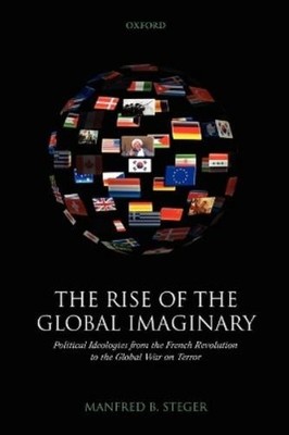 Manfred B. Steger The Rise of the Global Imaginary (Paperback) (UK IMPORT)