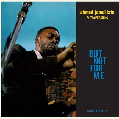 Ahmad Jamal Trio But Not for Me: Live at the Pershing Lounge 1958 (Vinyl)