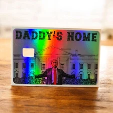 Credit Card Sticker Vinyl Skins Trump Daddy's Home Holographic Decal