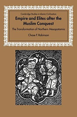 Empire Elites after Muslim Conquest: The Tra... by Robinson Paperback / softback
