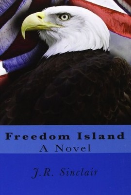 Freedom Island: A Novel (Sam Ryker Thrillers) - Sinclair, J.R.