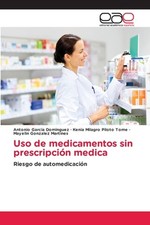 Uso de medicamentos sin prescripcin medica by Antonio Garcia Paperback Book