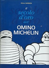 Darmon - Il Secolo d'Oro dell'Omino Michelin -  Bibendum 1997 Hoebeke Mondadori 