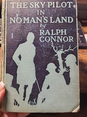 The Sky Pilot In No Man's Land by Ralph Connor 1919 HC