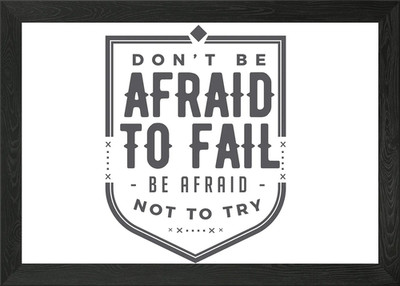Don't be fear to fail Gerahmtes Wandbild Poster Leinwanddruck Bild